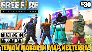 SEDIH! FILM PENDEK FREE FIRE!! TEMAN MABAR!! PART 30!! TEMAN MABAR DI MAP NEXTERRA!!