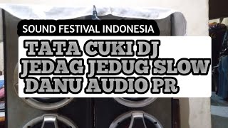 TATA CUKI DJ JEDAG JEDUG || DJ DANU AUDIO PR ‼️ AWAS JEBOL JANGAN KENCANG ‼️