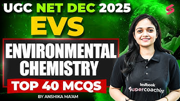 UGC NET EVS Paper 2 | Environmental Chemistry UGC NET By Anshika Mam | UGC NET EVS Unit 2 MCQs