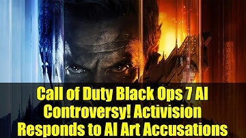 Call of Duty Black Ops 7 AI Controversy! Activision Responds to AI Art Accusations