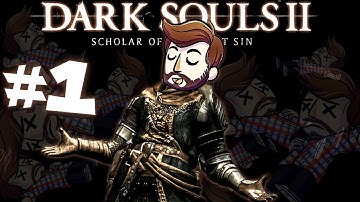 Dark Souls II  : Scholar of the First Sin - PART 1  (Stream 1)