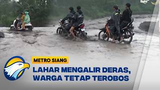 Nekat! Warga di Lumajang Terobos Banjir Lahar Dingin Semeru [Metro Siang]