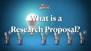 What is a Research Proposal?