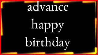 Advance happy birthday lyrical video black screen whatsapps status video