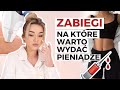 ZABIEGI, na które warto odłożyć pieniądze! Kosmetologia i medycyna estetyczna