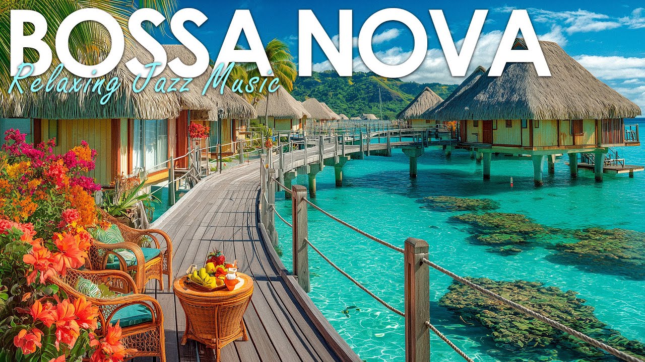 Tropical Bossa Nova Jazz ~ Perfect Background Music to Relax to ~ Non-AI Music