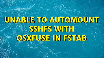 Unable to automount SSHFS with OSXFUSE in fstab (3 Solutions!!)