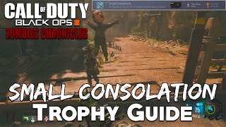 Small Consolation Trophy/Achievement Guide - Zombies Chronicles (Black Ops 3 Zombies)