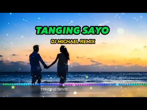 TANGING SAYO  SLOW JAM REMIX  BY DJ MICHAEL REMIX