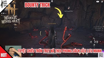 Where Winds Meet | Tuyệt chiêu trốn Truy Nã theo phong cách Cửu Lưu Manh - Bounty Trick