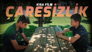 Çaresizlik ( Kısa Film )