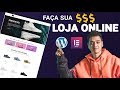 Como Criar Uma Loja Virtual no WordPress SITE DE VENDAS