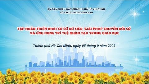 TẬP HUẤN TRIỂN KHAI CSDL, GIẢI PHÁP CHUYỂN ĐỔI SỐ VÀ ỨNG DỤNG TRÍ TUỆ NHÂN TẠO TRONG GIÁO DỤC