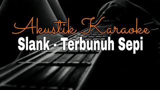 Slank - Terbunuh Sepi Akustik Karaoke