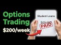 How to Pay Off Student Loans with Options Trading | Weekly Income Strategy