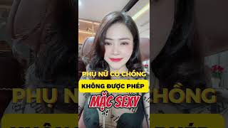 Phụ Nữ Có Chồng Có Được Phép Mặc Sexy Không ? Giang Venux Daily