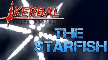 Kerbal Space Program - Part 9 | THE STARFISH