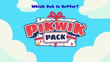 Pikwik Pack - Intro - Which Dub Is Better? #3