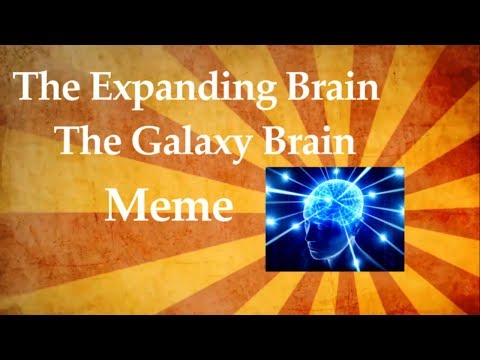 the-expanding-brain-meme-/-the-galaxy-brain-meme---what-the-meme?