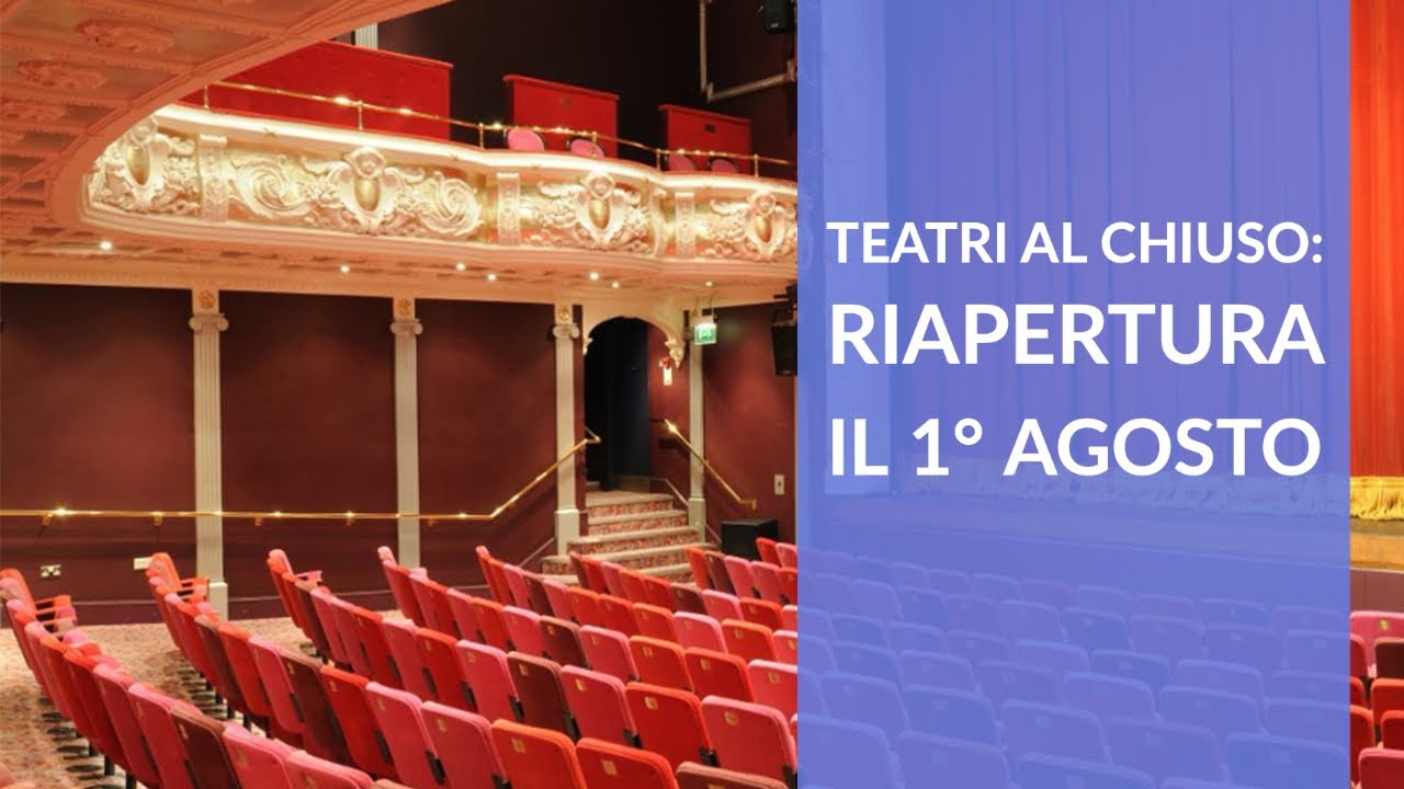 Teatri al chiuso: riapertura il 1° agosto - YouTube