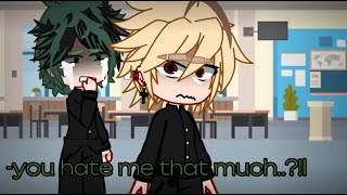 You hate me..that..much?..||MHA bakudeku angst|| GachaMaxXD