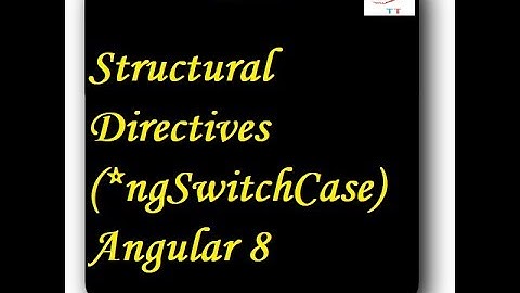 Structural Directives (*ngSwitchCase) Angular 8