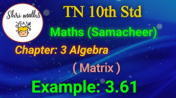 TN 10th Std (Samacheer) Maths Chapter: 3 Algebra Example: 3.61 (Matrix)