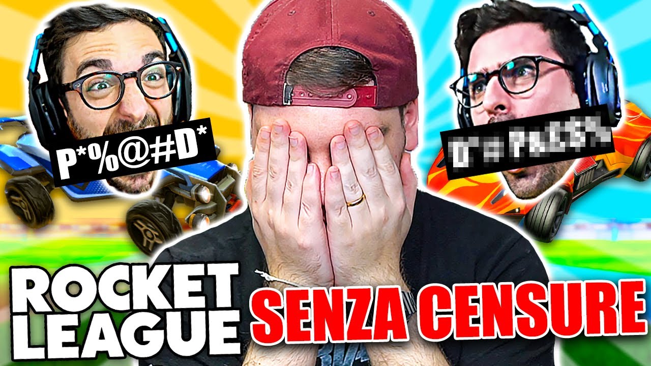 ROCKET LEAGUE SENZA CENSURE... (scusate)