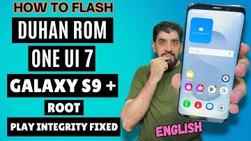 Install ONE UI 7 A15 DuhanROM V4.0 ON Galaxy S9 Plus -English-