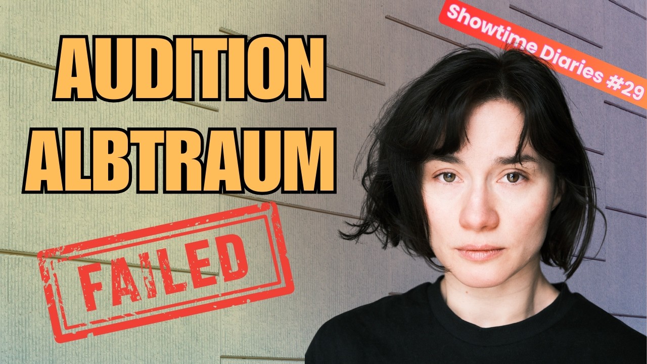 Eine Anleitung zur Selbstsabotage (bei einer Musical-Audition) - Showtime Diaries #29