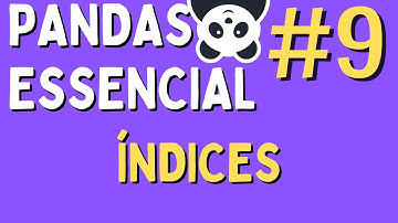 Manipulação de Dados em Python/Pandas - #09 Índices