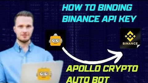 Apollo Bot | How To API binding APOLLO BOT to BINANCE EXCHANGER for New Comer