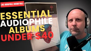Live Audiophile Roundtable: Essential Budget Audiophile Albums Under $40