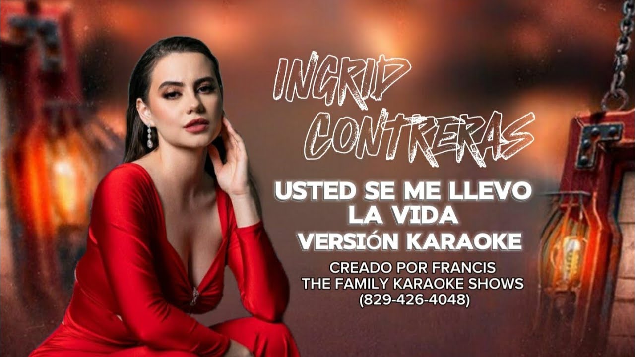 USTED SE ME LLEVO LA VIDA INGRID CONTRARAS KARAOKE