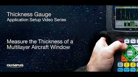 12. Measure the Thickness of a Multilayer Aircraft Window