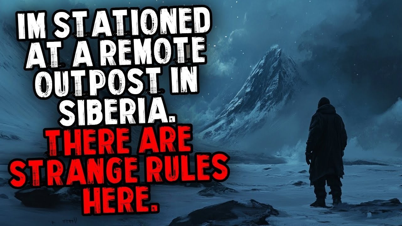 I’m Stationed at a Remote Outpost in Siberia. There Are Strange Rules Here.
