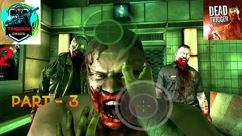 Dead Trigger gameplay walkthrough PART-3 || Timedox gamer