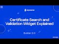 Certificate Search and Validation Widget Explained