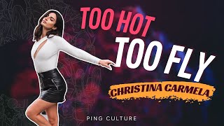 Too Hot Too Fly - Netflix's Too Hot Too Handle's Christina Carmela on Ping Culture Presents