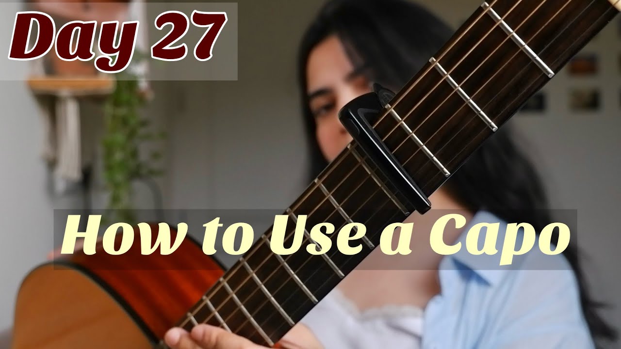 Day 27 - How to Use a Capo - 30 Days of Basic Guitar Lessons