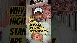 Why Your High Standards Are Actually A Sophisticated Form Of Procrastination