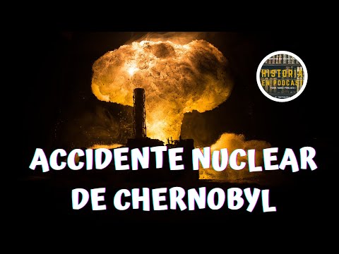 ACCIDENTE NUCLEAR DE CHERNOBYL - HISTORIA COMPLETA