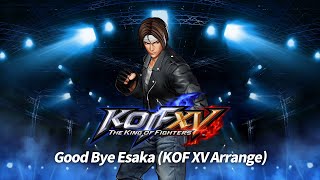 The King Of Fighters Xv Ost  Good Bye Esaka kof Xv Arrange  Extended