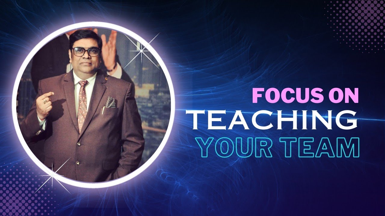 Focus on Teaching Your Team | Network Marketing Training | Ajay Sharma | WECAN