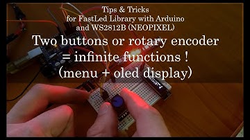 Two buttons || rotary encoder = infinite functions (menu+oled display)-Arduino, FastLed and WS2812B