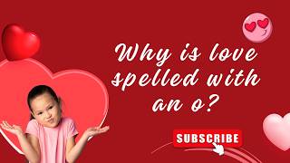 Why is love spelled with an \
