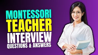 Montessori Teacher Interview Questions and Answers | Interview Montessori Teacher  Preparations