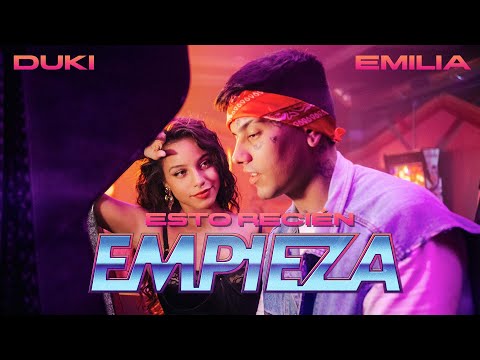 DUKI, EMILIA - Esto Recién Empieza (Video Oficial)