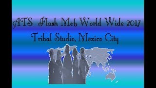 ATS® Flash Mob World Wide 2017/ MEXICO CITY (Tribal Studio)