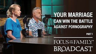 Your Marriage Can Win the Battle Against Pornography (Part 1) - Mark and Rosie Makinney